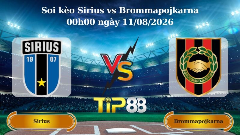 TIP88 Nhận định soi kèo Sirius vs Brommapojkarna 00h00 ngày 11/08/2026 - VĐQG Thuỵ Điển