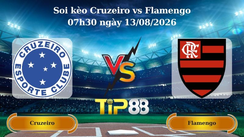 TIP88 Nhận định soi kèo Cruzeiro vs Flamengo 07h30 ngày 13/08/2026 - Copa Libertadores