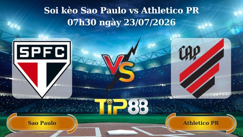 TIP88 Nhận định soi kèo Sao Paulo vs Athletico PR 07h30 ngày 23/07/2026 - Serie A Brazil