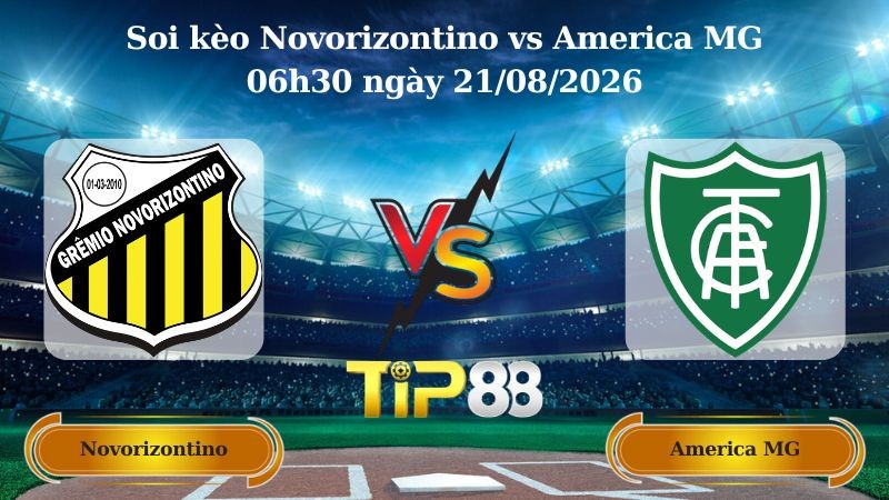 TIP88 Nhận định soi kèo Novorizontino vs America MG 06h30 ngày 21/08/2026 - Hạng 2 Brazil