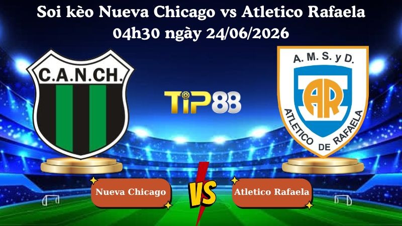 TIP88 Nhận định soi kèo Nueva Chicago vs Atletico Rafaela 04h30 ngày 24/06/2026 - Hạng nhì Argentina
