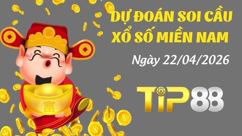 TIP88 Dự Đoán Soi Cầu Xổ Số Miền Nam Ngày 22/04/2026 - Dự Đoán Chính Xác Nhất
