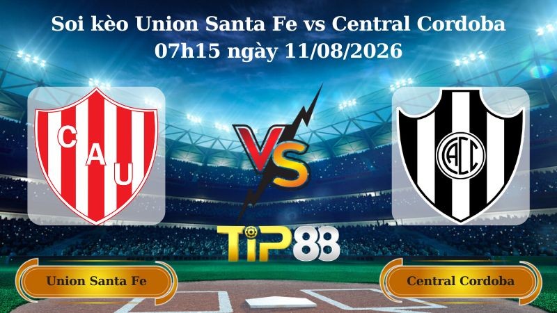 TIP88 Nhận định soi kèo Union Santa Fe vs Central Cordoba 07h15 ngày 11/08/2026 - VĐQG Argentina