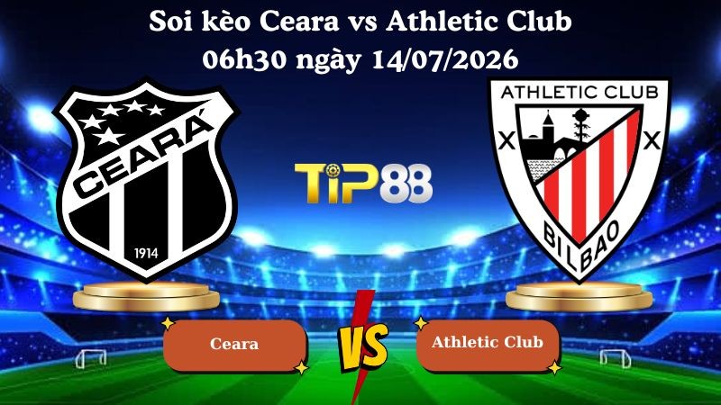 TIP88 Nhận định soi kèo Ceara vs Athletic Club 06h30 ngày 14/07/2026 - Serie B Brazil