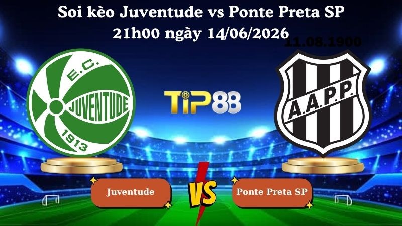 TIP88 Nhận định soi kèo Juventude vs Ponte Preta SP 21h00 ngày 14/06/2026 - Serie B Brazil